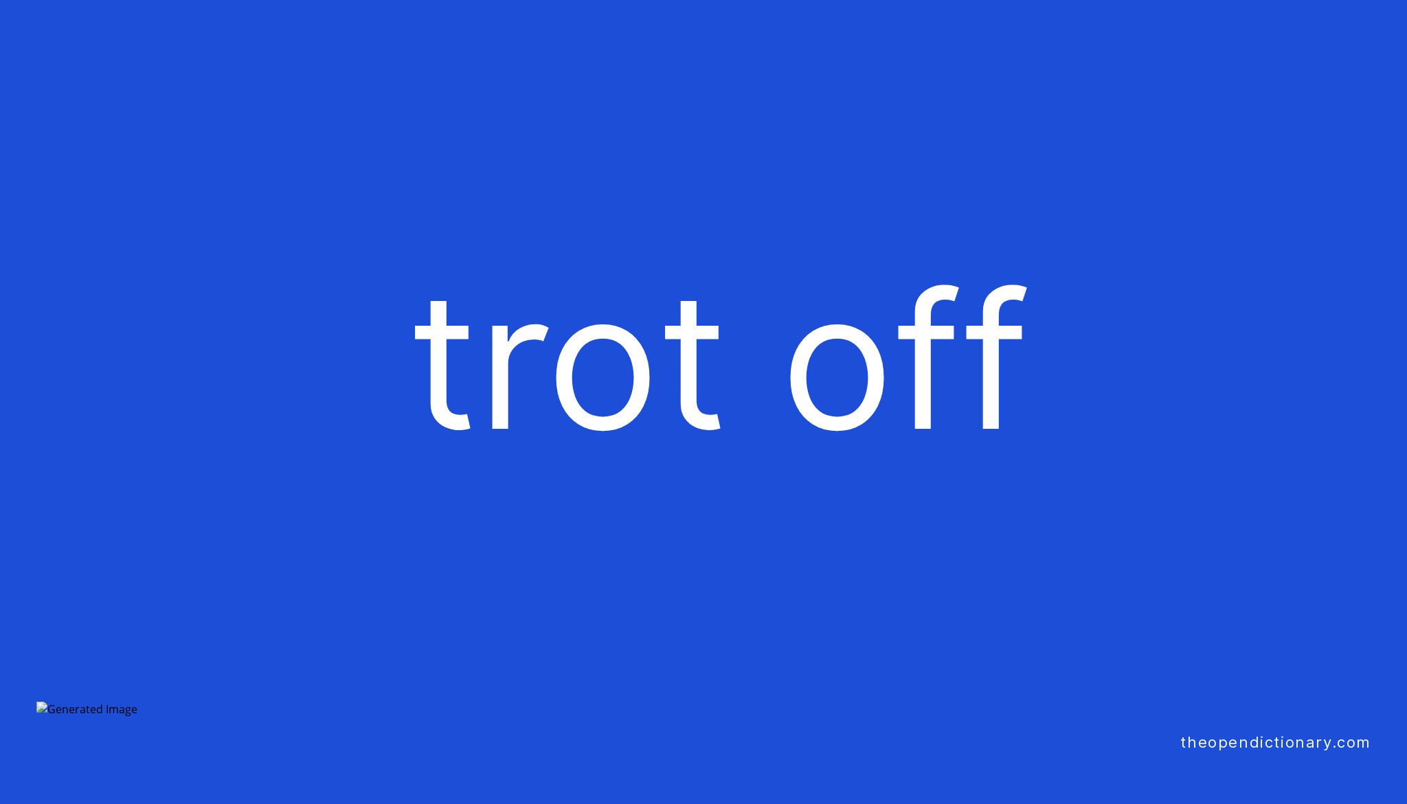 trot-off-phrasal-verb-trot-off-definition-meaning-and-example